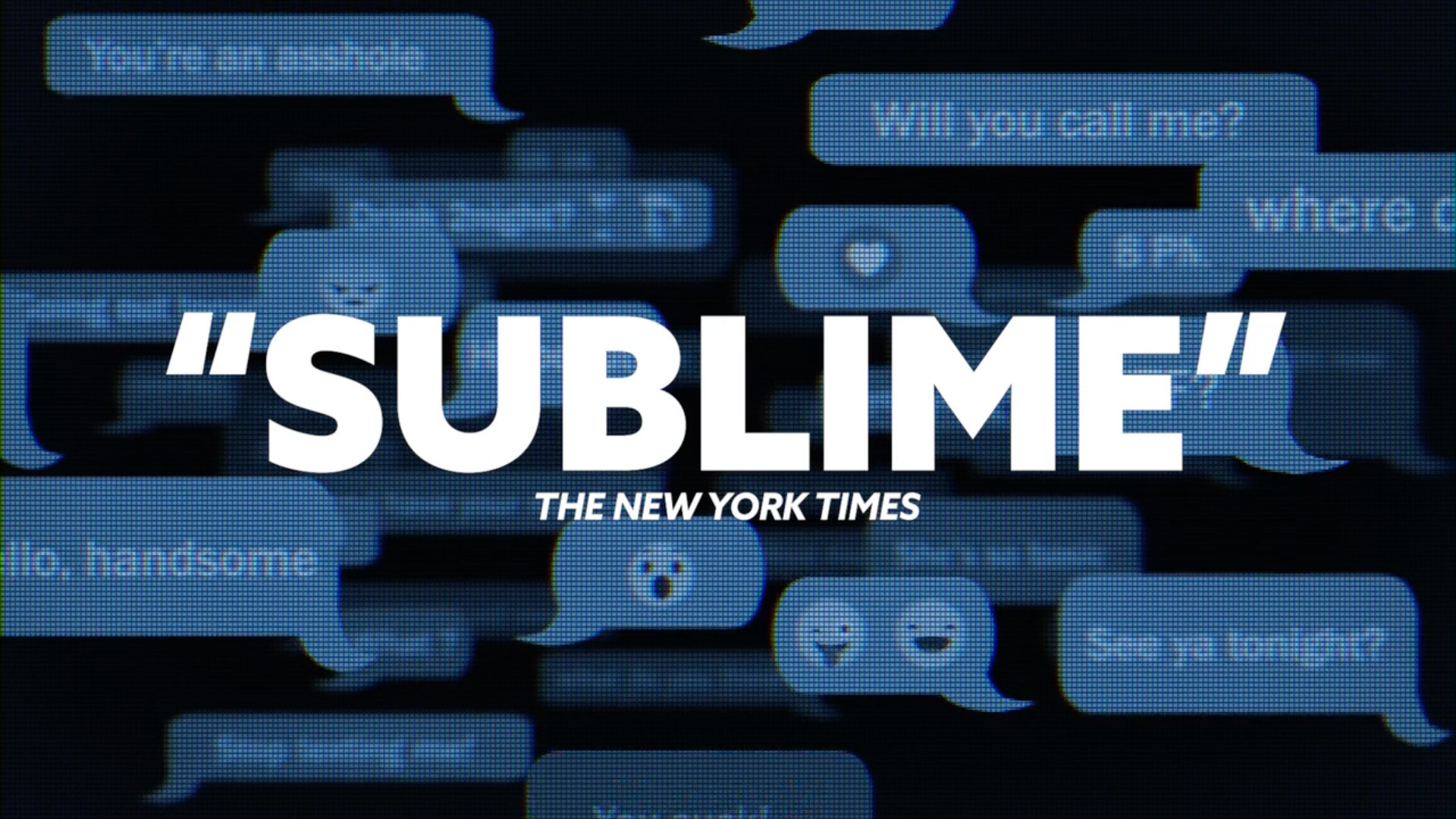 A digital-style image featuring multiple blue text message bubbles on a black background, some with emojis and some with text such as “Will you call me?”, “You’re an asshole,” and “See ya tonight?” Overlaid in large bold white text is the word “SUBLIME” in quotation marks, with “THE NEW YORK TIMES” written underneath in smaller italic white text. The image has a pixelated screen effect.