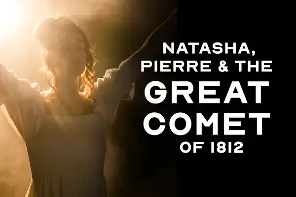 Natasha, Pierre & The Great Comet of 1812 poster