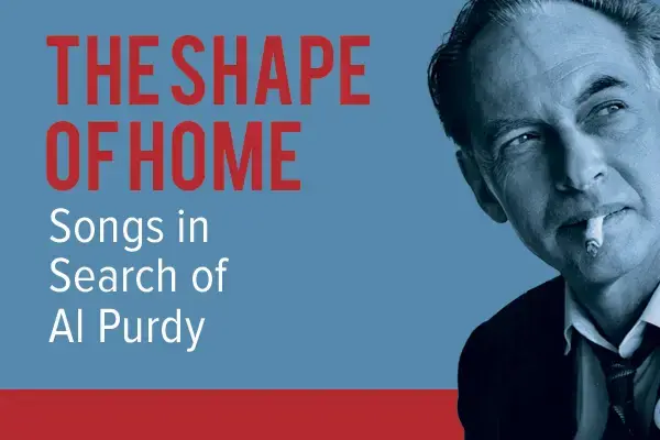 THE SHAPE OF HOME, Songs in Search of Al Purdy poster